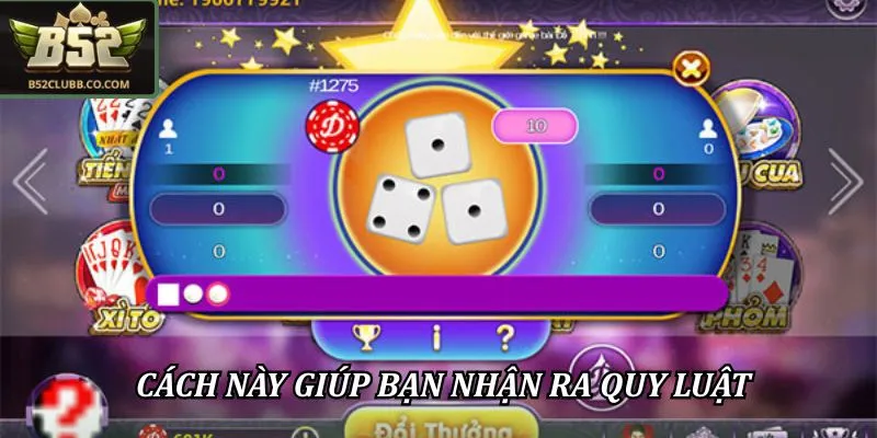 Tài Xỉu B52Club Miễn Phí – Vừa Giải Trí, Vừa Thắng Lớn 3 Cách này giúp bạn nắm bắt và nhận ra quy luật