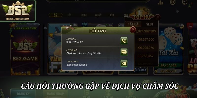 FAQ B52Club: Giải Đáp Câu Hỏi Thường Gặp Mới Nhất 24/7 3 Câu hỏi thường gặp về dịch vụ chăm sóc và hỗ trợ người chơi