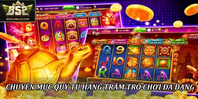 Nổ Hũ Đổi Thưởng B52Club - Slot Game Hấp Dẫn Người Chơi 2 Chuyên mục quy tụ hàng trăm trò chơi đa dạng
