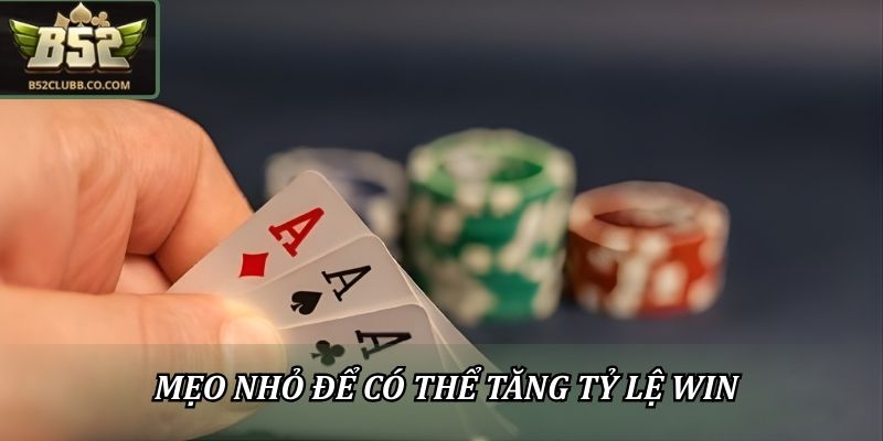 Bài Cào 3 Lá - B52Club Hướng Dẫn Chuẩn Cho Người Mới 3 Mẹo nhỏ để có thể tăng tỷ lệ win